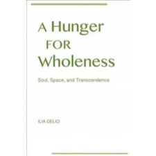  Hunger for Wholeness – Ilia Delio idegen nyelvű könyv