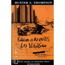 Hunter Stockton Thompson Félelem és reszketés Las Vegasban irodalom
