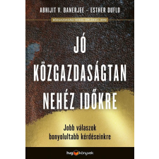HVG Abhijit V. Banerjee és Esther Duflo - Jó közgazdaságtan nehéz időkre gazdaság, üzlet
