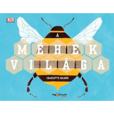 HVG Kiadó A méhek világa HVG könyv CHARLOTTE MILNER gyermek- és ifjúsági könyv