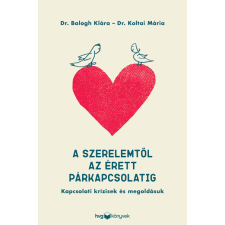 HVG Könyvek A szerelemtől az érett párkapcsolatig - Kapcsolati krízisek és megoldásuk társadalom- és humántudomány
