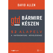 HVG Könyvek Bármire készen - GTD - 52 alapelv a hatékonyság növeléséhez - David Allen gazdaság, üzlet