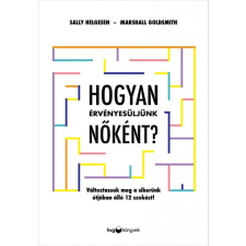 HVG Könyvek Hogyan érvényesüljünk nőként? - Változtassuk meg a sikerünk útjában álló 12 szokást! gazdaság, üzlet