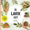 HVG Könyvek Ki lakik itt? - Segíts a kis csigának új otthont találni!