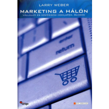 HVG Könyvek kiadó Marketing a hálón - Vállalati és közösségi honlapok, blogok - Larry Weber antikvárium - használt könyv