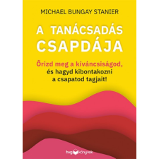 HVG Könyvek Michael Bungay Stanier - A tanácsadás csapdája gazdaság, üzlet