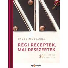 HVG Könyvek Régi receptek, mai desszertek (9789635650149) gasztronómia