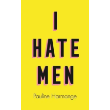  I Hate Men – Pauline Harmange idegen nyelvű könyv