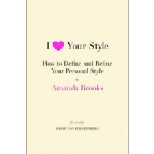  I Love Your Style – Amanda Brooks idegen nyelvű könyv