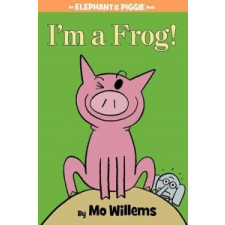 I´m a Frog! (an Elephant and Piggie Book) – Mo Willems idegen nyelvű könyv