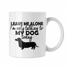 I only talk to my dog today - Fehér Bögre bögrék, csészék