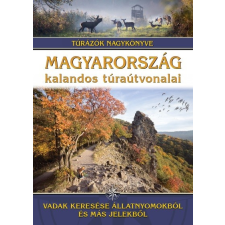 I.P.C. Könyvek Magyarország kalandos túraútvonalai - Vadak keresése állatnyomokból és más jelekből /Túrázók nagykönyve utazás