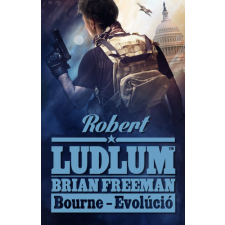 I.P.C. Könyvek Robert Ludlum, Brian Freeman - Bourne - Evolúció regény