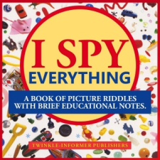  I Spy Everthing, a Book of Picture Riddles with Brief Educational Notes idegen nyelvű könyv