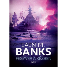 Iain Banks Fegyver a kézben (BK24-167913) irodalom