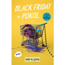 Ian X. Cho - Black Friday = Pokol gyermek- és ifjúsági könyv