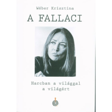 Időjel Kiadó A Fallaci - Harcban a világgal a világért történelem