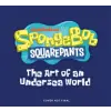 IDW Publishing Spongebob Squarepants: The Art of an Undersea World – MILLER ZARNEKE TRACEY (Kemény kötésű)
