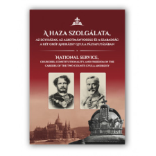 ifj. Gróf Andrássy Gyula Alapítvány A haza szolgálata, az egyházak, az alkotmányosság és a szabadság a két gróf Andrássy Gyula pályafutásában történelem