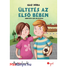 Igaz Dóra : Ültetés az első bében - Most én olvasok 2. szint ajándékkönyv