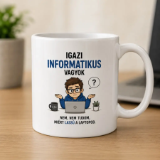  „Igazi informatikus vagyok” bögre ajándék bögrék, csészék