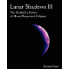 Igloo Press Lunar Shadows III: The Predictive Power of Moon Phases & Eclipses – Dietrech Pessin (Puha kötésű)