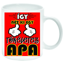 Így néz ki egy tökéletes Apa... Bögre (feliratozható) bögrék, csészék