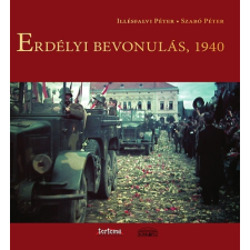 - Illésfalvi Péter; Dr. Szabó Péter - Erdélyi bevonulás, 1940 történelem