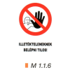  Illetékteleneknek belépni tilos! m 1.1.6