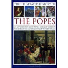  Illustrated History of the Popes – Charles Phillips idegen nyelvű könyv