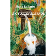 Ilona Art (magánkiadás) A győztes életről egyéb e-könyv