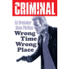 Image Comics Criminal Volume 7: Wrong Place Wrong Time (New Edition) – Sean Phillips (Puha kötésű)