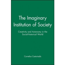 Imaginary Institution of Society – Cornelius Castoriadis idegen nyelvű könyv