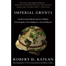  Imperial Grunts – Robert D. Kaplan idegen nyelvű könyv
