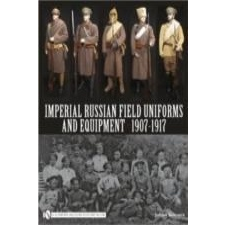  Imperial Russian Field Uniforms and Equipment 1907-1917 – Johan Somers idegen nyelvű könyv