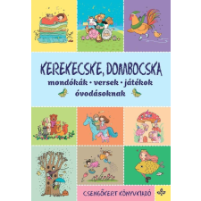 Imre Zsuzsánna, Péter Kinga - Kerekecske, dombocska – Mondókák, versek, játékok óvodásoknak gyermek- és ifjúsági könyv
