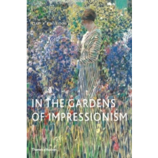  In the Gardens of Impressionism – Clare A. P. Willsdon idegen nyelvű könyv