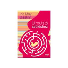  Ina May Gaskin - Útmutató szüléshez 3. kiadás társadalom- és humántudomány