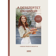 Inda Press Kft. A desszertet én hozom - Viszkok Fruzsi 50 receptje (kötött áras) gasztronómia