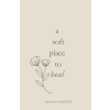 Independently Published a soft place to heal | Moon soul child,sara sheehan