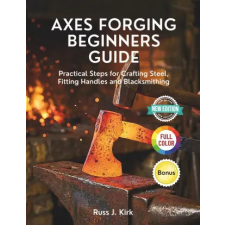 Independently Published Axes Forging Beginners Guide | Russ J. Kirk egyéb könyv