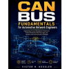 Independently Published CAN Bus Fundamentals for Automotive Network Engineers | Victor H. Kessler