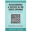 Independently Published Catastrophes & Tactics in the Chess Opening - Volume 5: Anti-Sicilians: Winning in 15 Moves or Less: Chess Tactics, Brilliancies & Blunders in the Che – Carsten Hansen (Puha kötésű)