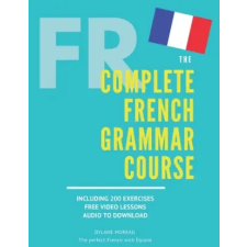 Independently Published Complete French Grammar Course | Moreau Dylane Moreau egyéb könyv