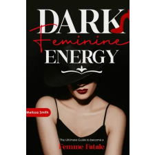 Independently Published Dark Feminine Energy | Melissa Smith egyéb könyv