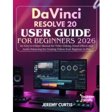Independently Published DaVinci Resolve 20 User Guide for Beginners 2026 | Jeremy Curtis egyéb könyv