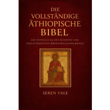 Independently Published Die vollständige äthiopische Bibel – Seren Vale (Puha kötésű) idegen nyelvű könyv