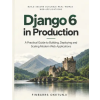 Independently Published Django 6 in Production | Finbarrs Oketunji