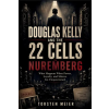 Independently Published DOUGLAS KELLY AND THE 22 CELLS IN NUREMBERG – TORSTEN MEIER (Puha kötésű)
