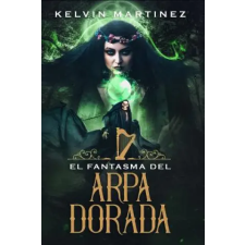 Independently Published El Fantasma del Arpa Dorada | Kelvin Martinez egyéb könyv
